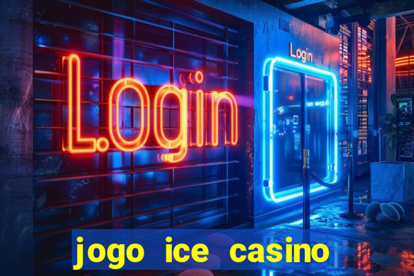 jogo ice casino paga mesmo