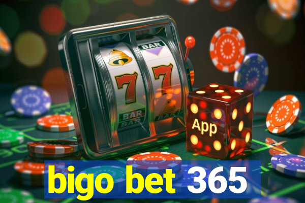 bigo bet 365