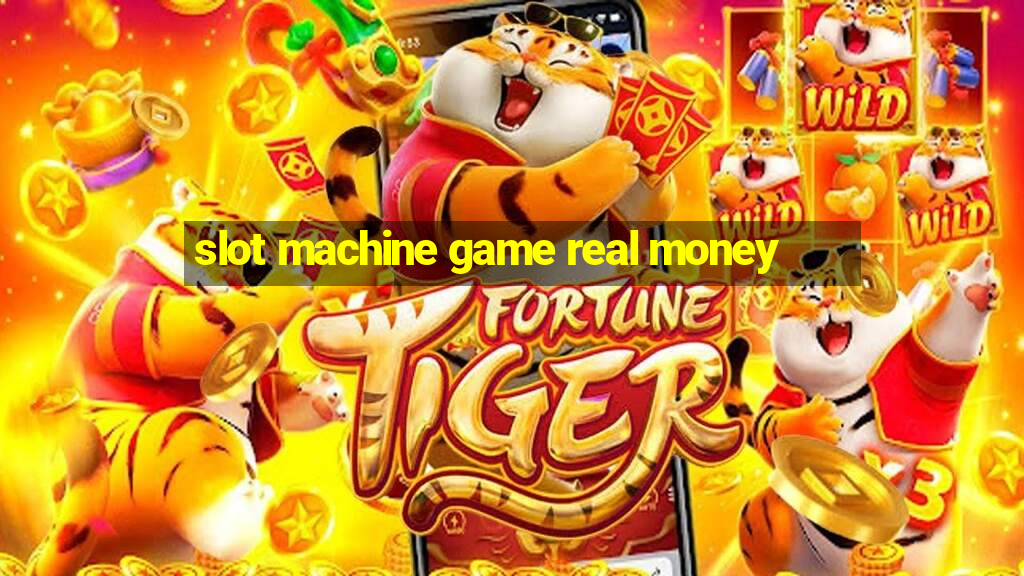 slot machine game real money