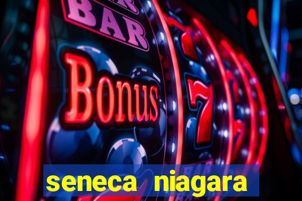 seneca niagara casino and resort