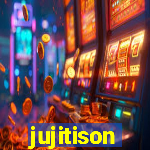 jujitison