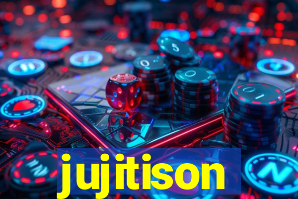 jujitison