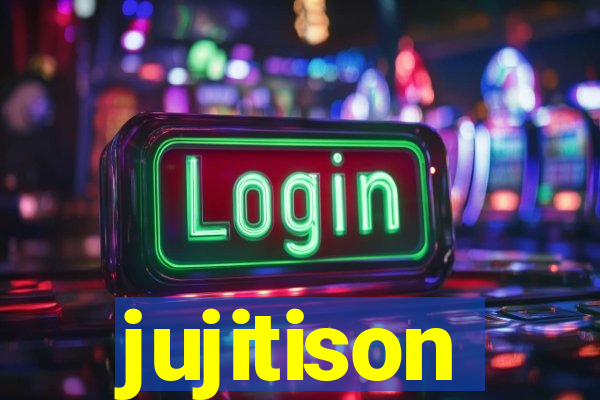 jujitison