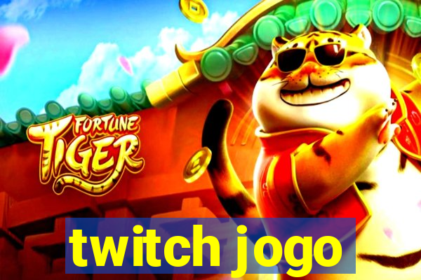 twitch jogo