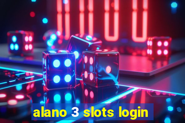 alano 3 slots login