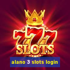 alano 3 slots login