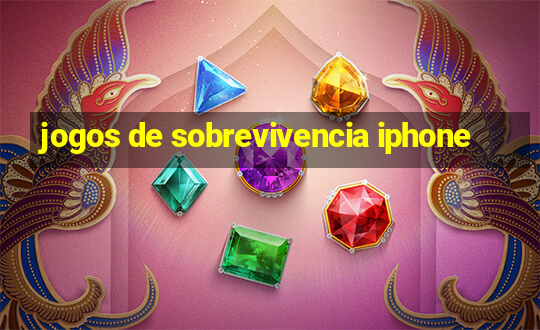 jogos de sobrevivencia iphone