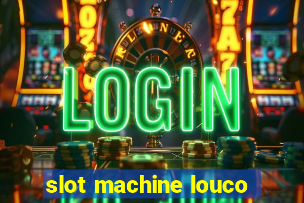 slot machine louco