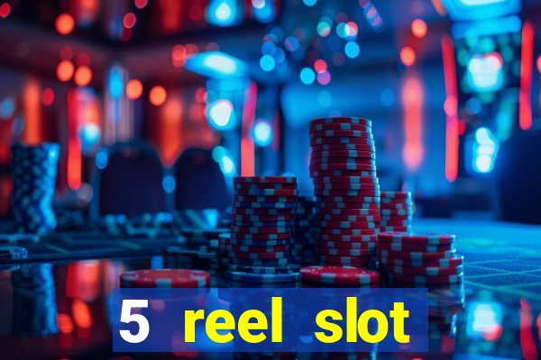 5 reel slot machines uk