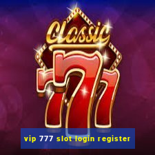 vip 777 slot login register