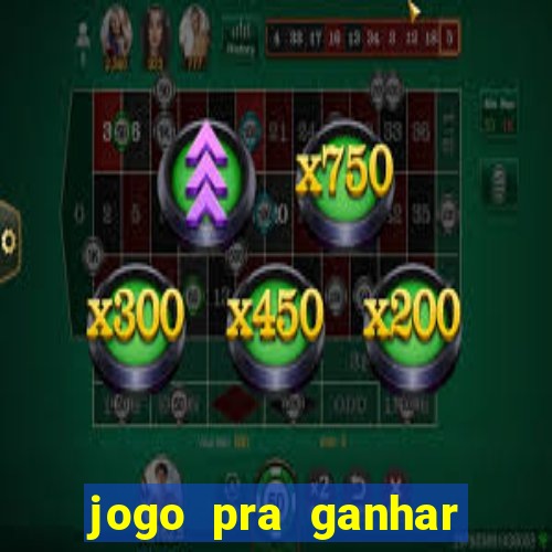 jogo pra ganhar dinheiro sem depositar