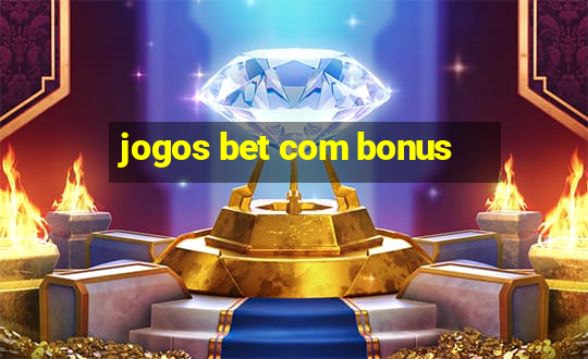 jogos bet com bonus