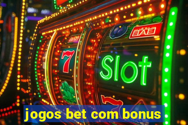 jogos bet com bonus