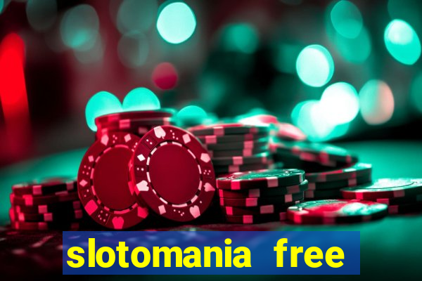 slotomania free casino slots