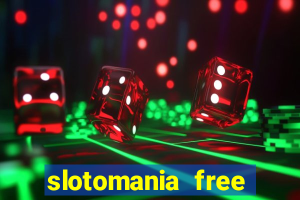 slotomania free casino slots