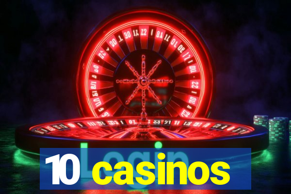 10 casinos