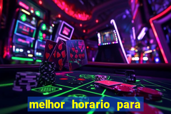 melhor horario para jogar fortune touro