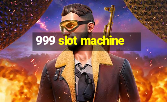 999 slot machine