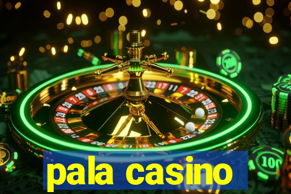 pala casino