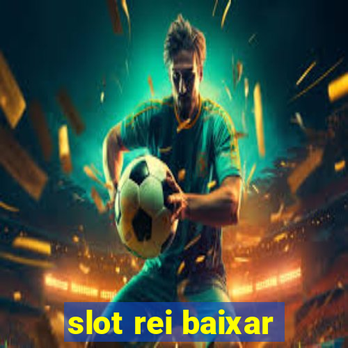 slot rei baixar