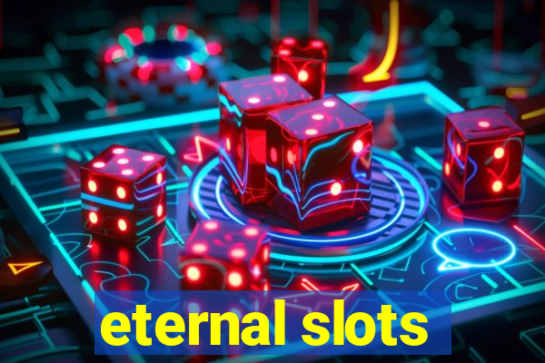 eternal slots