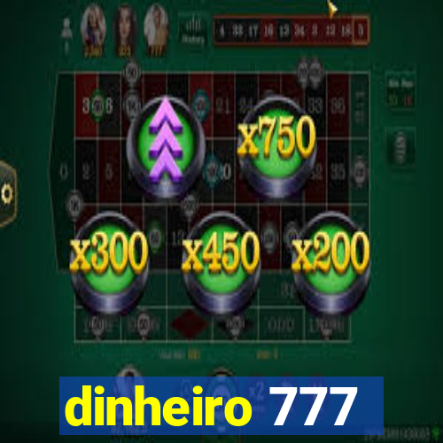 dinheiro 777