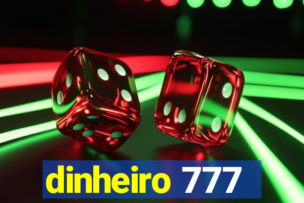 dinheiro 777