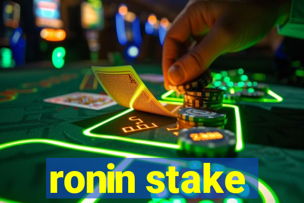 ronin stake