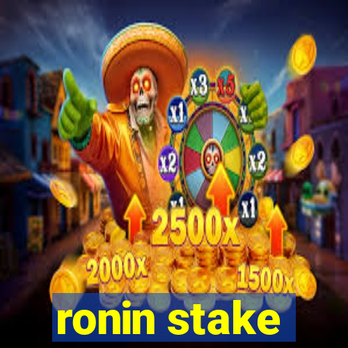 ronin stake