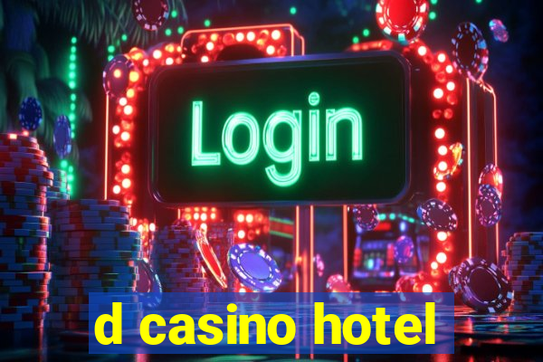 d casino hotel