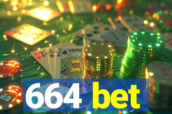 664 bet