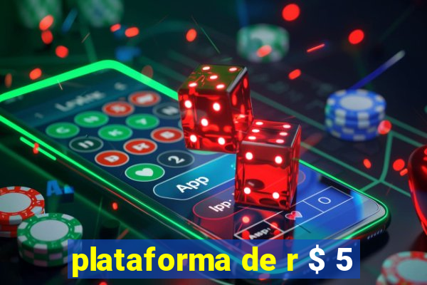 plataforma de r $ 5