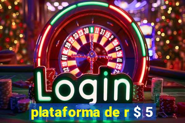 plataforma de r $ 5