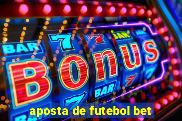 aposta de futebol bet