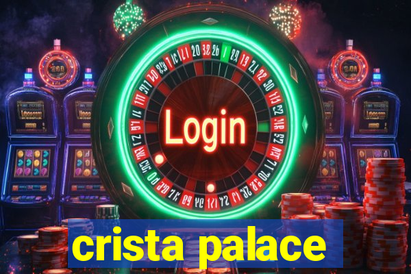 crista palace