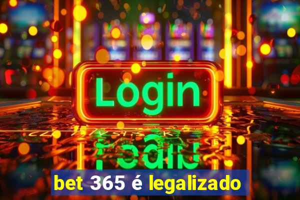 bet 365 é legalizado