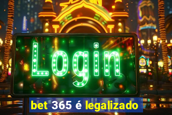 bet 365 é legalizado