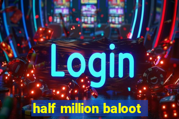 half million baloot