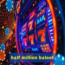 half million baloot