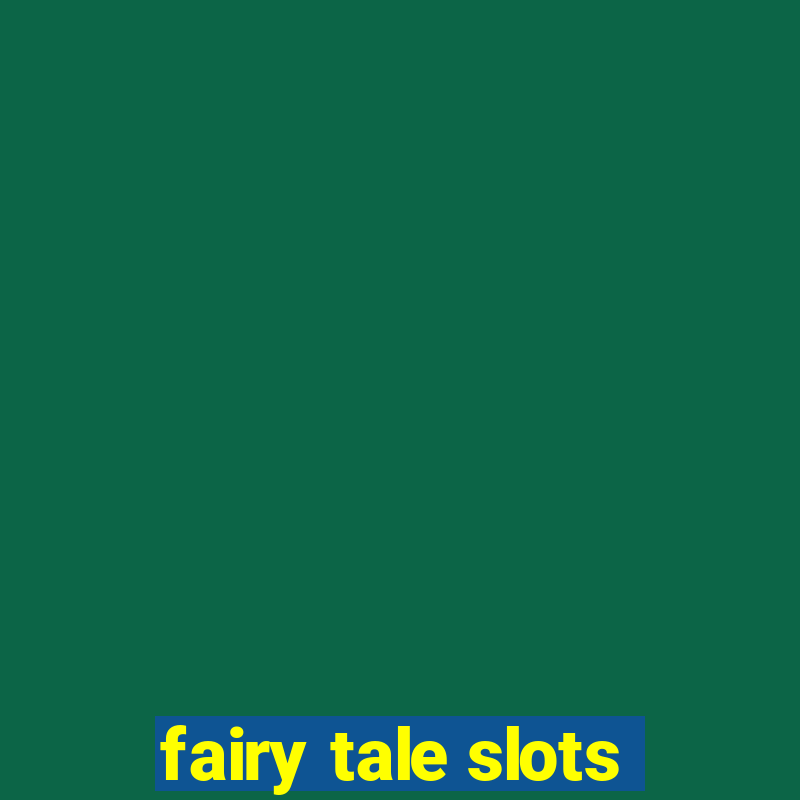 fairy tale slots