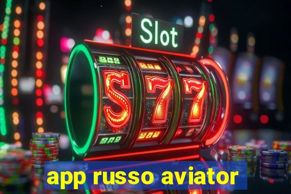 app russo aviator