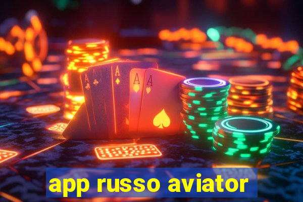 app russo aviator