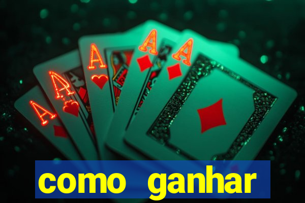 como ganhar dinheiro de gra?a jogando