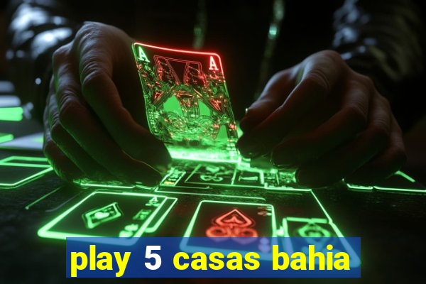 play 5 casas bahia