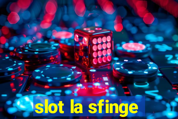 slot la sfinge