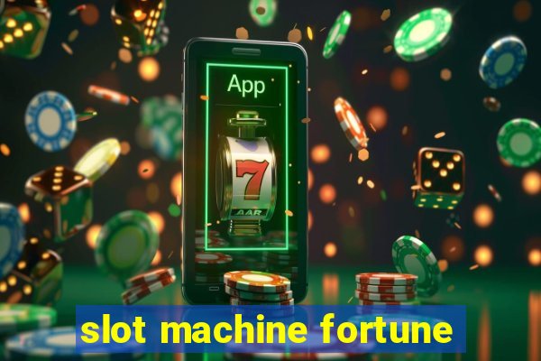 slot machine fortune