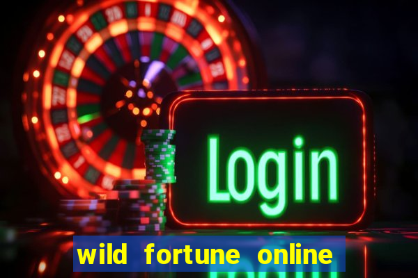 wild fortune online l?ht?- ja saapumisajat