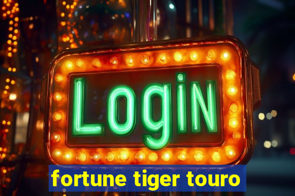 fortune tiger touro