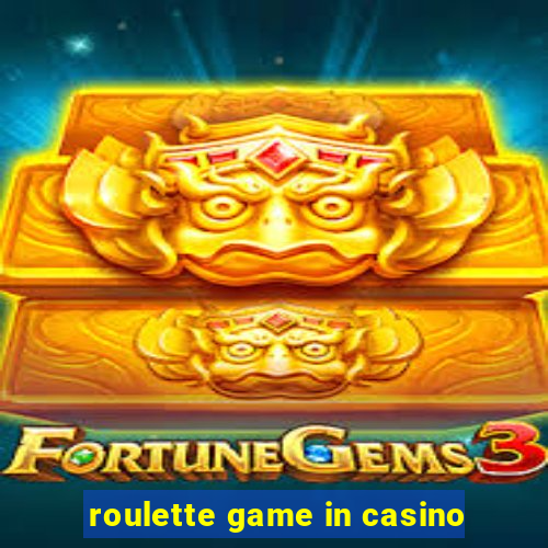 roulette game in casino