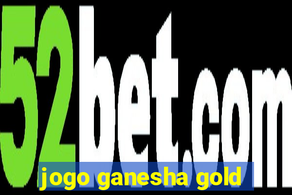 jogo ganesha gold